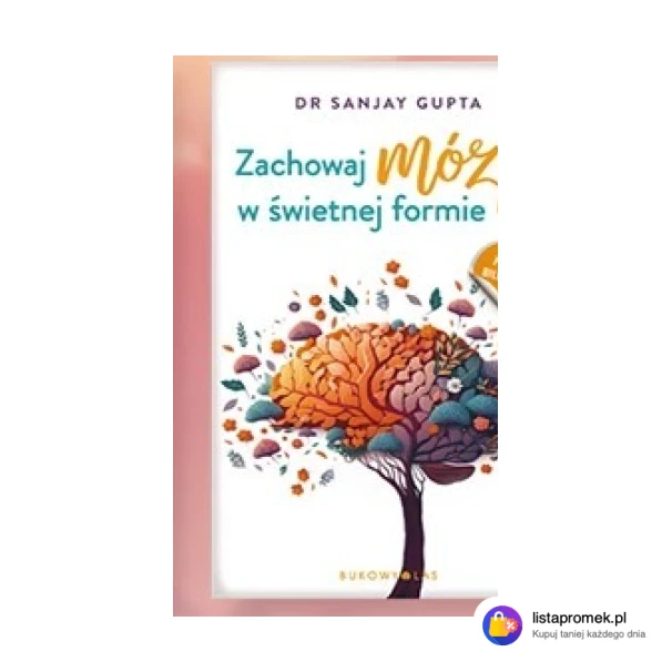 Dr Sanjay Gupta Zachowaj mózg w świetnej formie